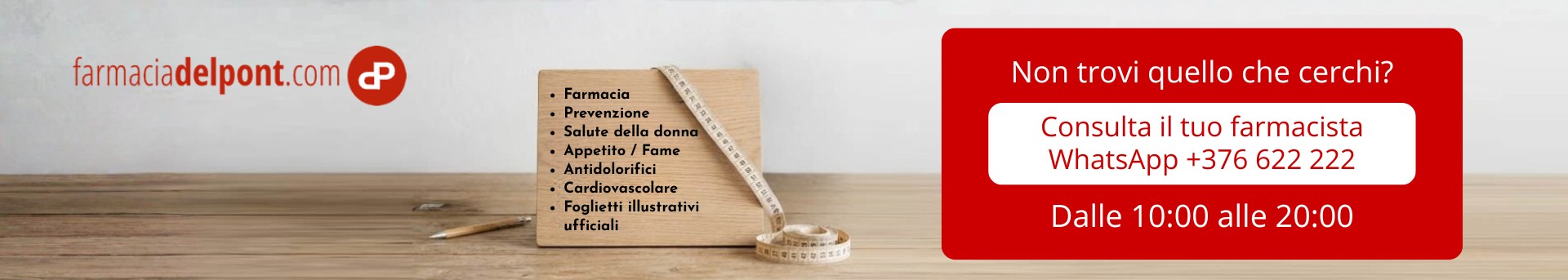 Non trova ciò che cerca? Chieda al Suo farmacista su WhatsApp al +376 622 222